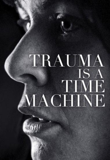 Trauma is a Time Machine 2018