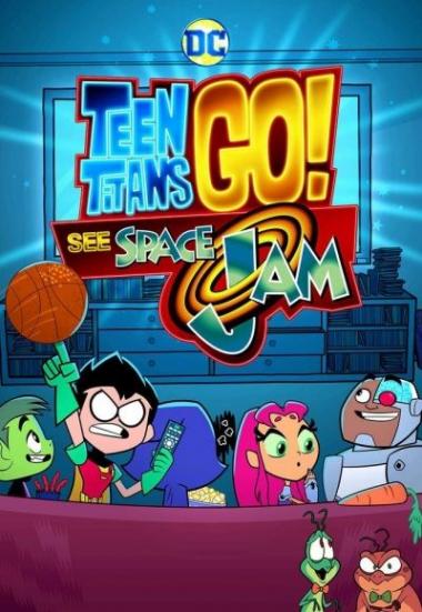 Teen Titans Go! See Space Jam 2021