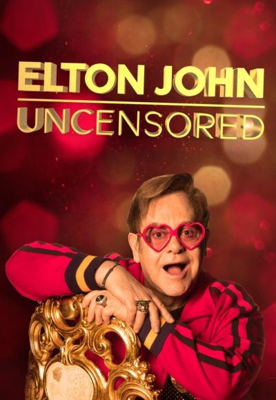 Watch Elton John Uncensored Movie Online Swatchseries