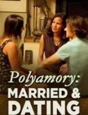 polyamory: married and dating watch free online