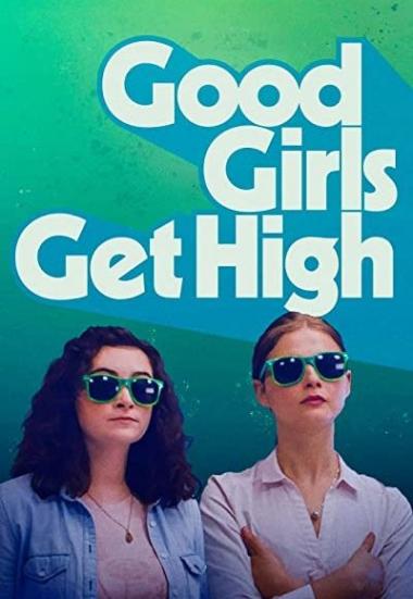 Good Girls Get High 2018