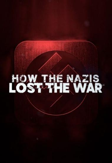 How the Nazis Lost the War 2021