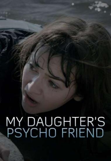 My Daughter's Psycho Friend 2020
