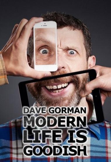 Dave Gorman: Modern Life Is Goodish 2013