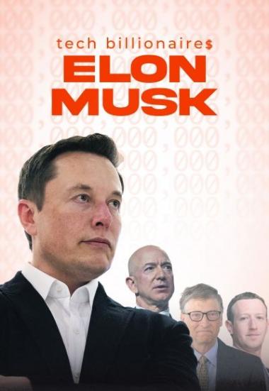 Tech Billionaires: Elon Musk 2021