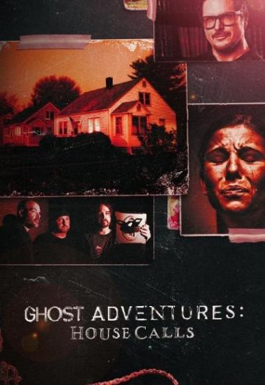 Ghost Adventures: House Calls 2022