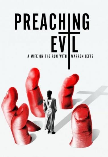 Preaching Evil: A Wife on the Run with Warren Jeffs 2022