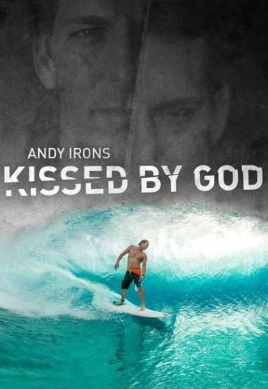 Andy Irons: Kissed by God 2018